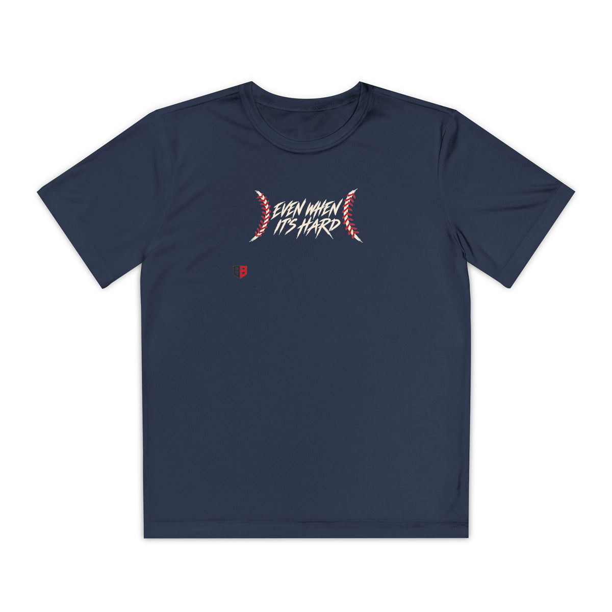 Youth Baseball "Even When It's Hard" Tee