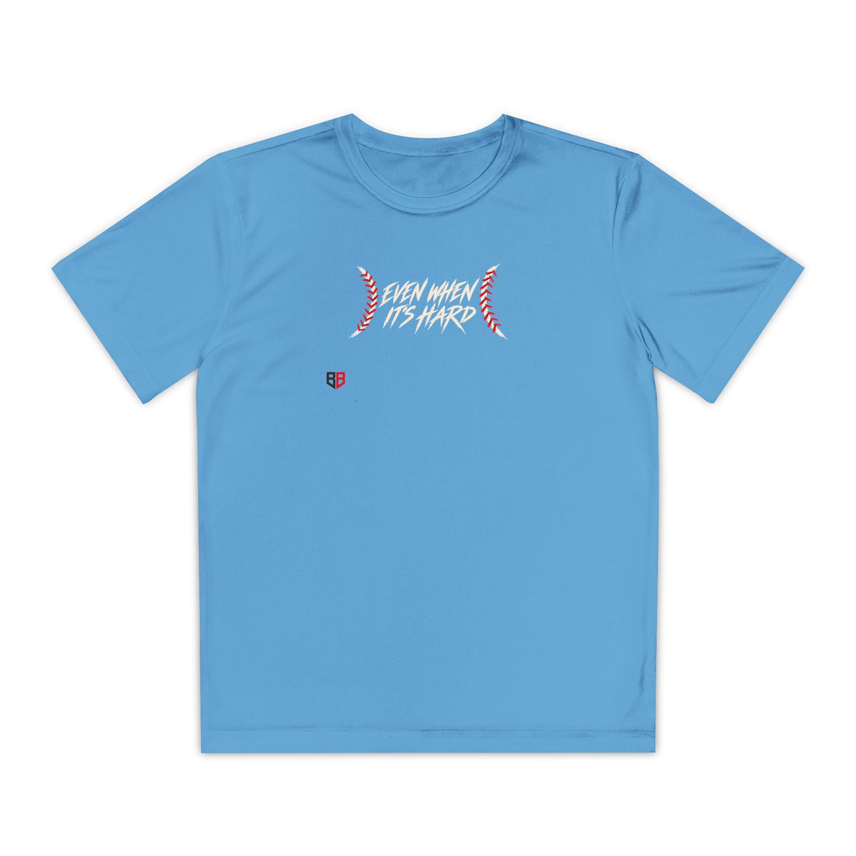 Youth Baseball "Even When It's Hard" Tee