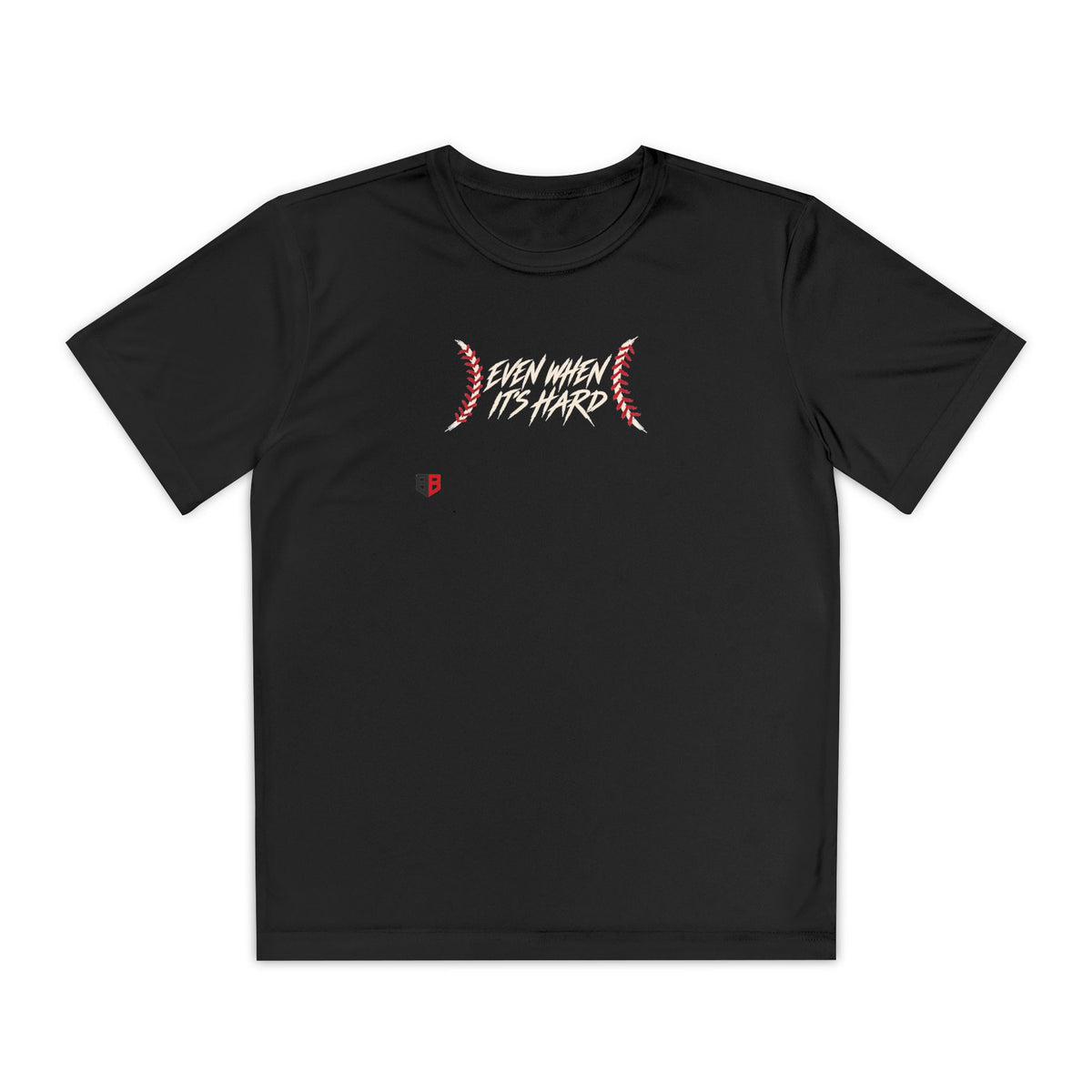 Youth Baseball "Even When It's Hard" Tee