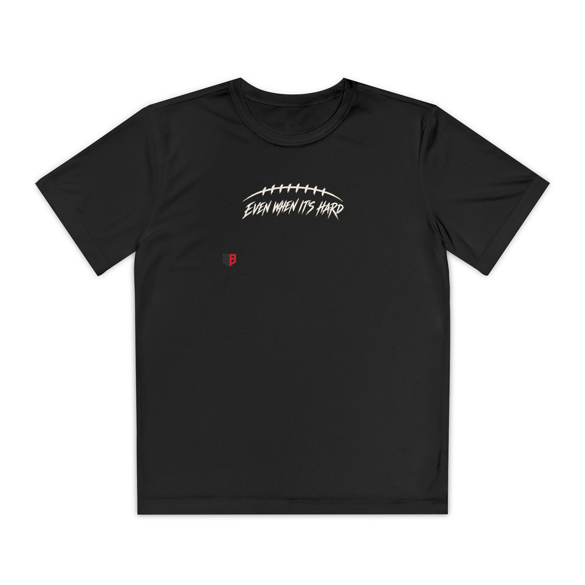 Youth Football "Even When It's Hard" T-Shirt