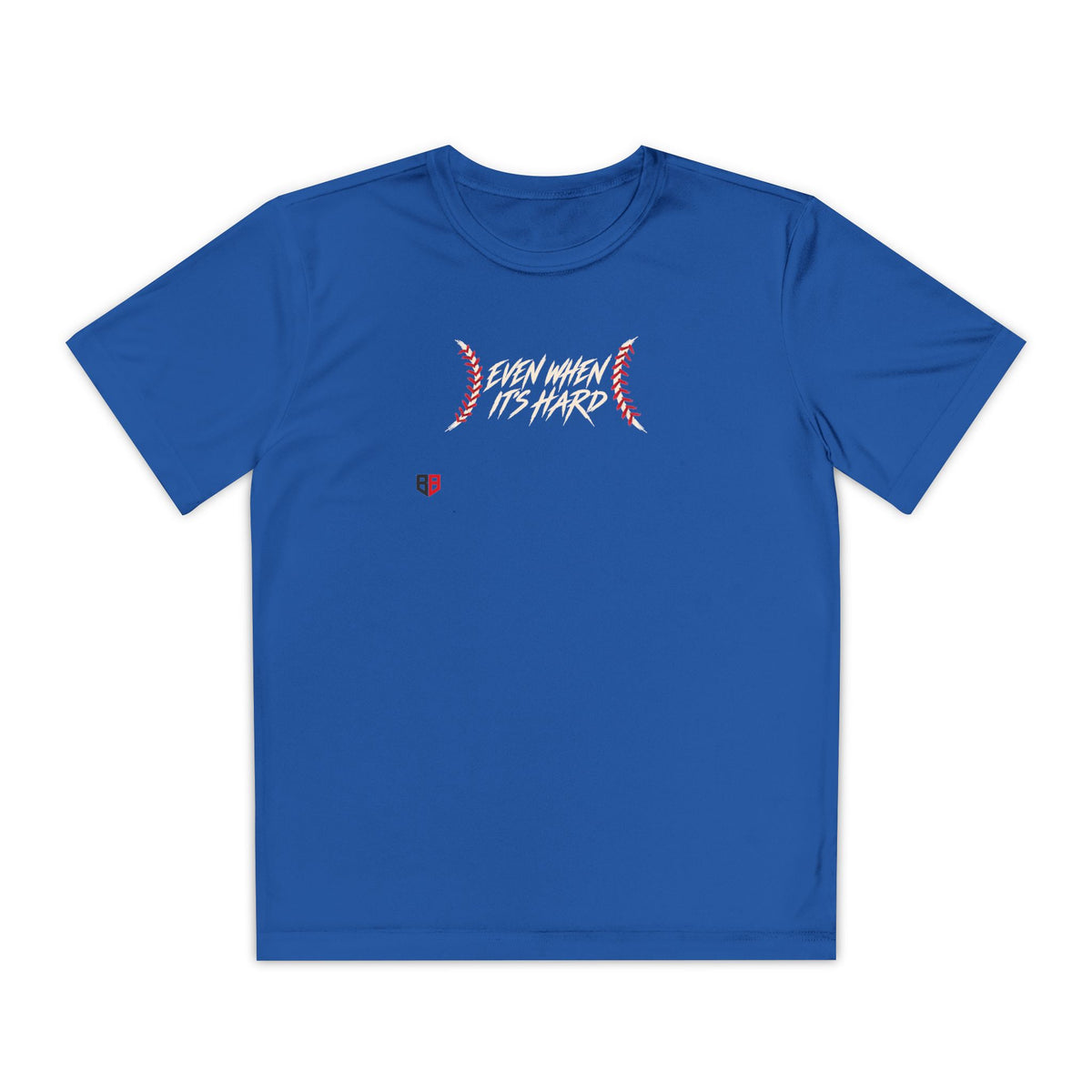 Youth Baseball "Even When It's Hard" Tee